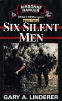 Six Silent Men - Book Three by Gary Linderer. 
